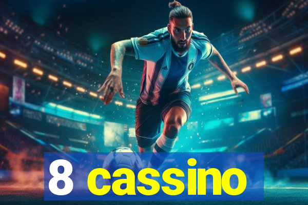 8 cassino