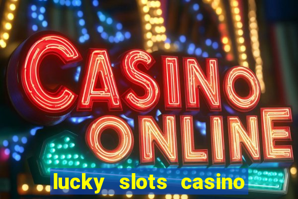 lucky slots casino game 777