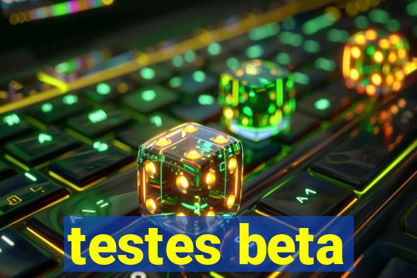 testes beta