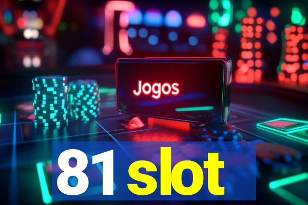 81 slot