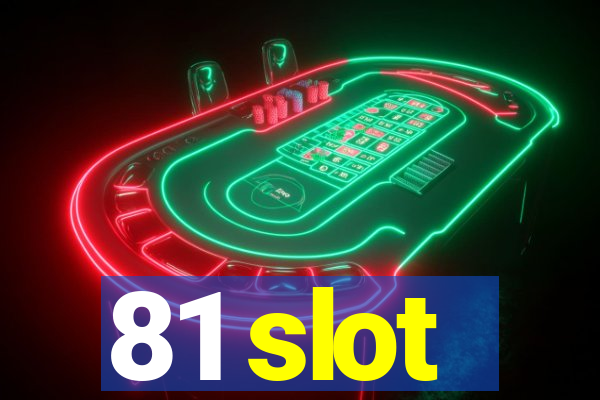 81 slot