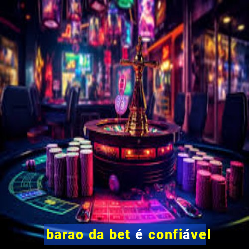 barao da bet é confiável