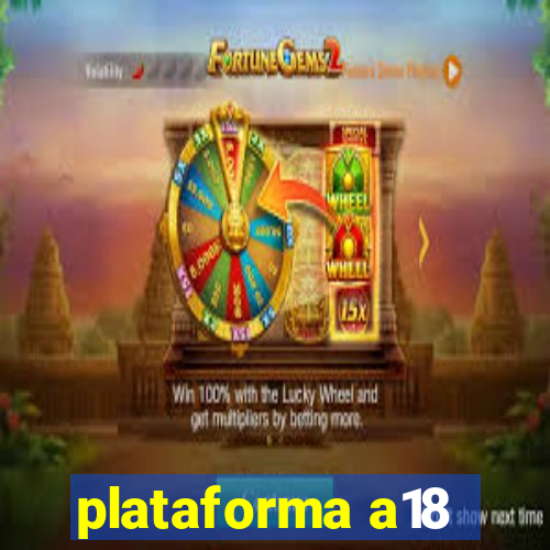 plataforma a18