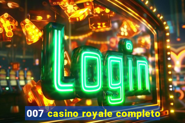 007 casino royale completo