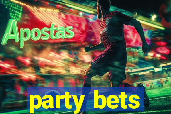 party bets