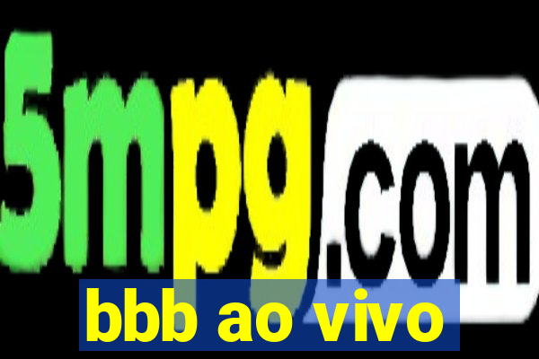 bbb ao vivo