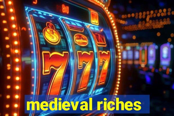 medieval riches