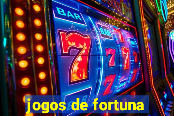 jogos de fortuna