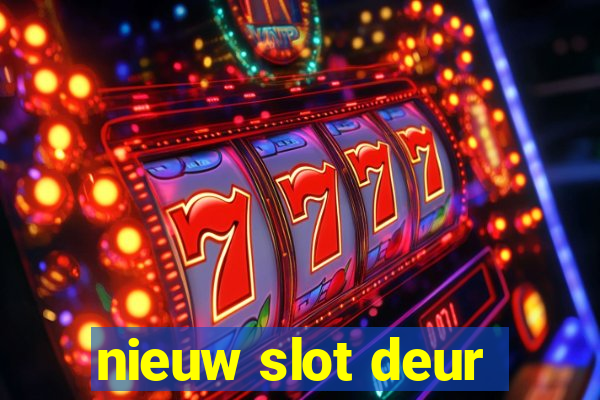 nieuw slot deur