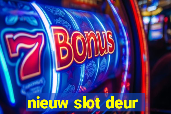 nieuw slot deur