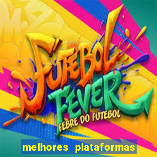 melhores plataformas de jogos slots