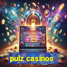 pulz casinos