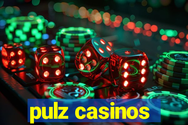 pulz casinos