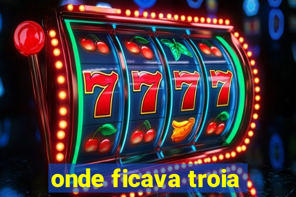 onde ficava troia