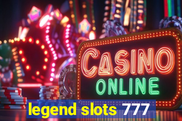 legend slots 777