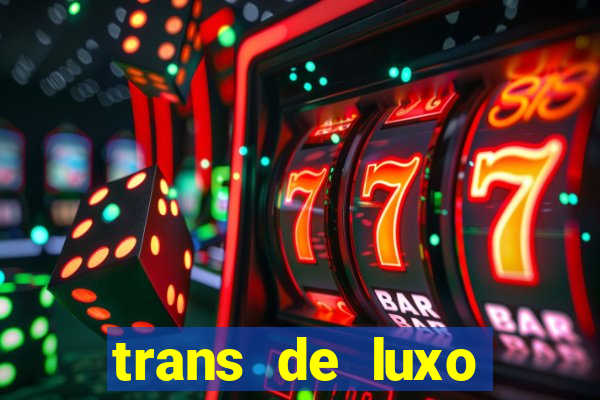 trans de luxo s鑼玱 paulo