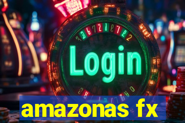 amazonas fx