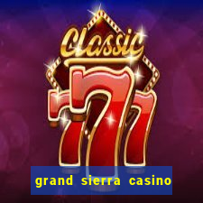 grand sierra casino and resort