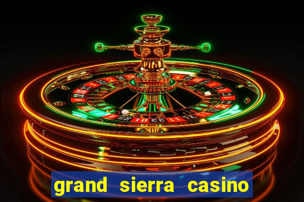 grand sierra casino and resort