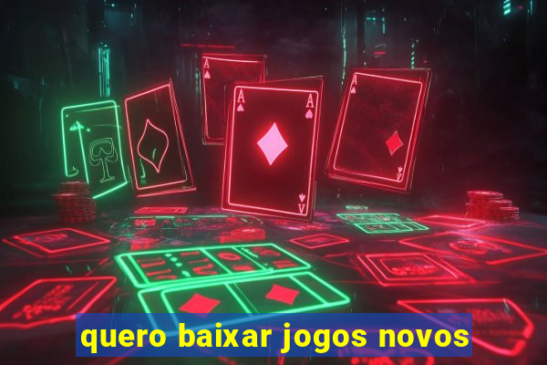 quero baixar jogos novos