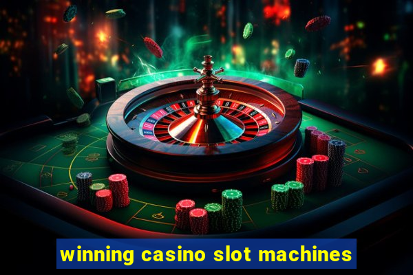 winning casino slot machines