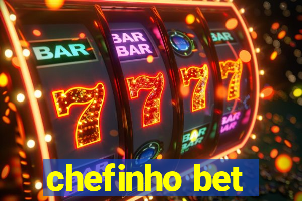 chefinho bet