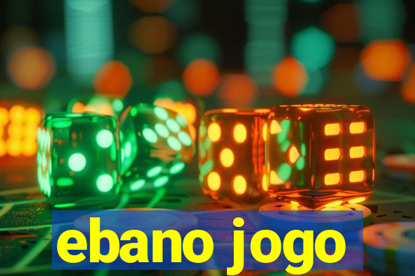 ebano jogo