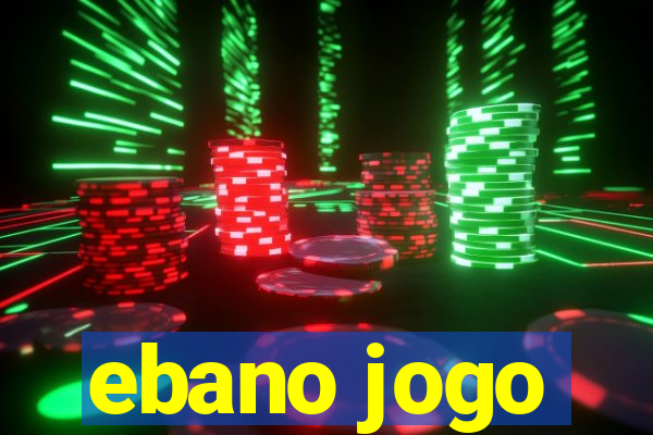 ebano jogo