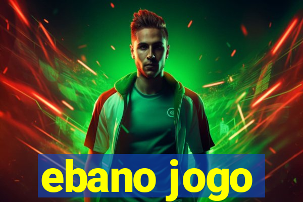 ebano jogo