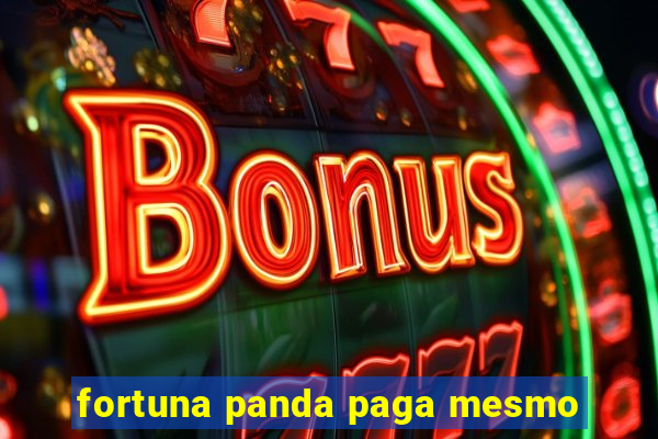 fortuna panda paga mesmo