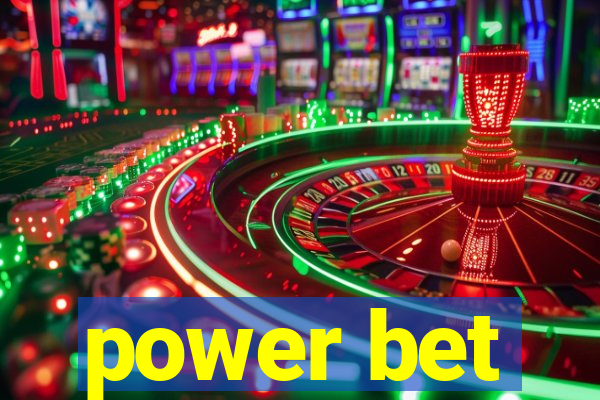 power bet