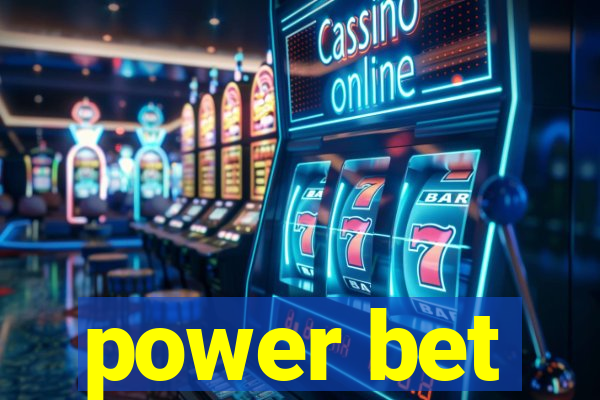 power bet