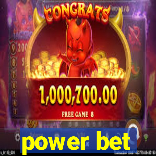 power bet