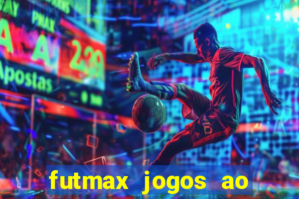 futmax jogos ao vivo hoje