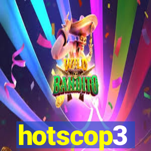 hotscop3