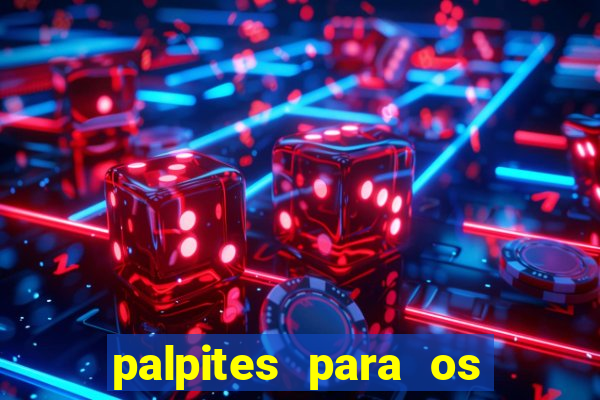 palpites para os jogos de hoje campeonato brasileiro