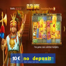 10€ no deposit bonus casino