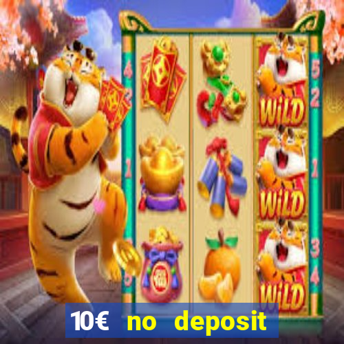 10€ no deposit bonus casino