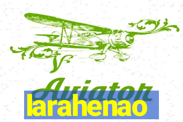 larahenao