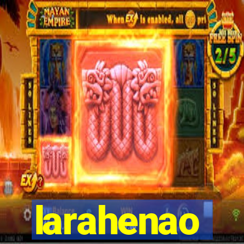 larahenao