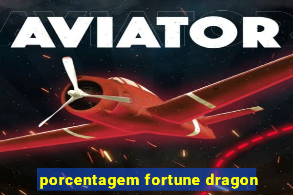 porcentagem fortune dragon