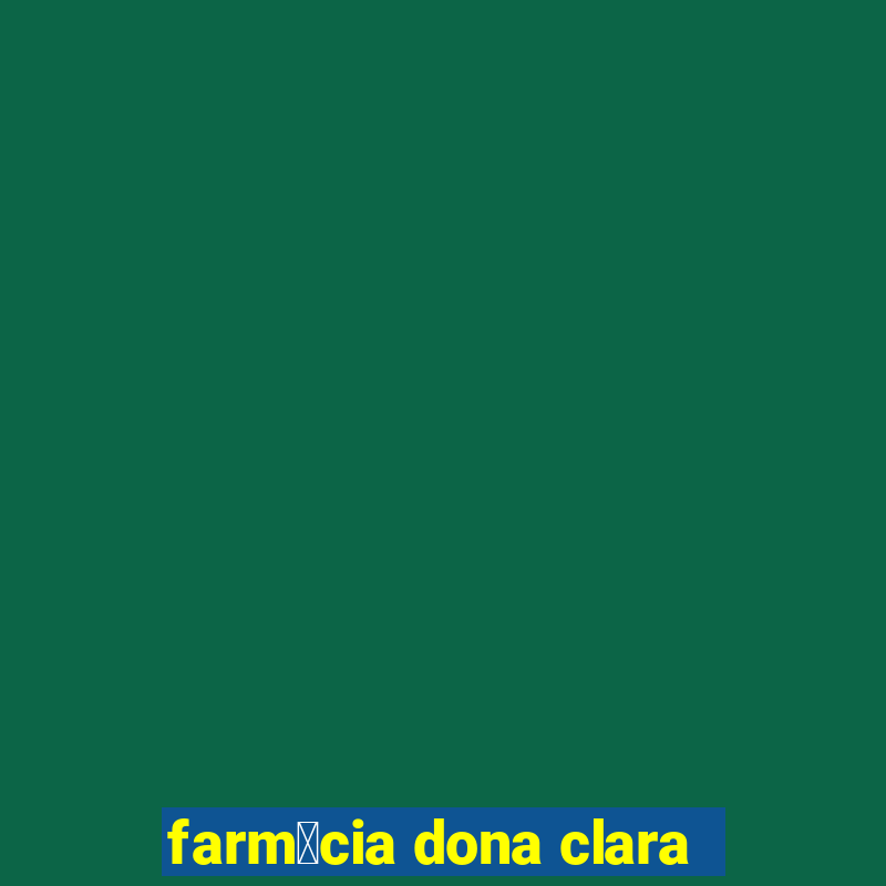 farm谩cia dona clara