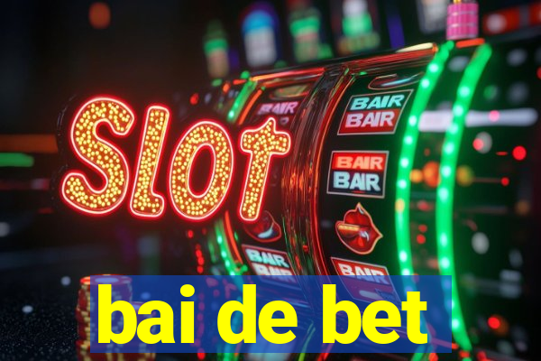 bai de bet