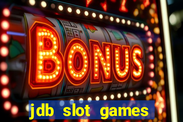 jdb slot games provider philippines