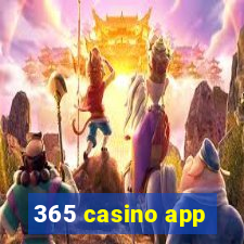 365 casino app