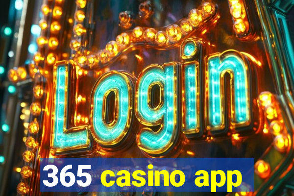 365 casino app