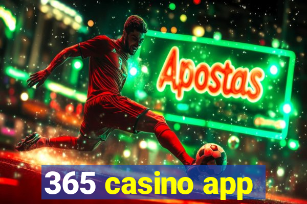 365 casino app