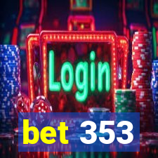 bet 353