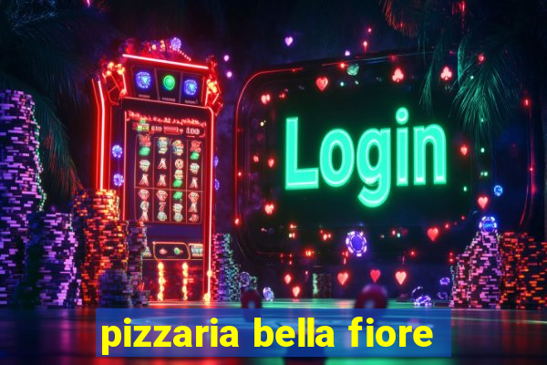 pizzaria bella fiore