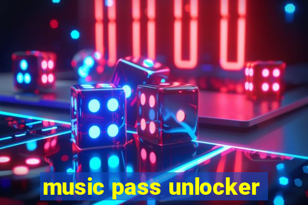 music pass unlocker